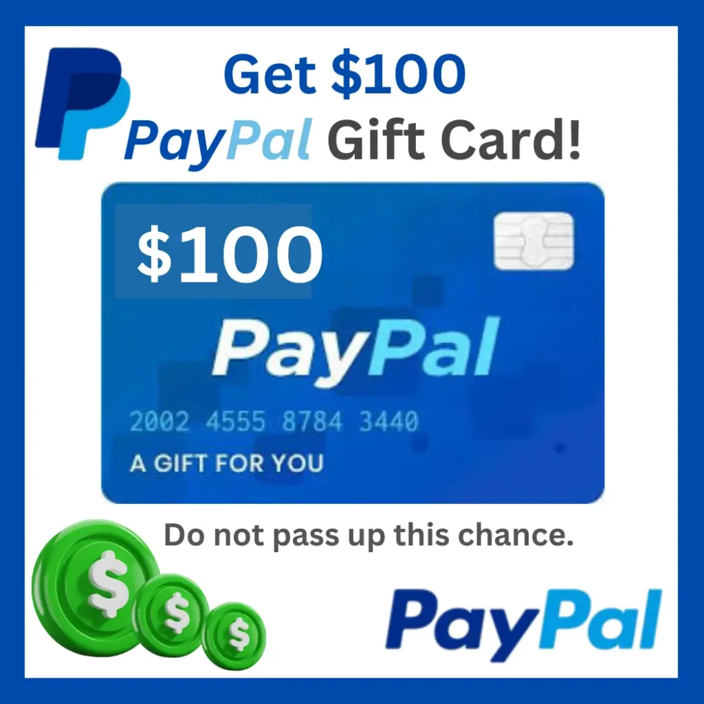 A $100 PayPal Gift card is yours! 10+ Best Gift Cards Offer.